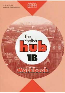The English Hub 1B A1.2 WB MM PUBLICATIONS