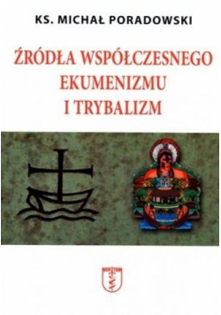 Źródła współczesnego ekumenizmu i trybalizm