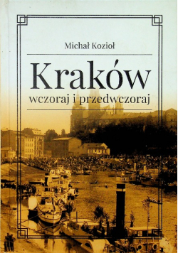 Kraków wczoraj i przedwczoraj