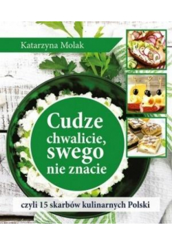Cudze chwalicie, swego nie znacie, czyli 15...