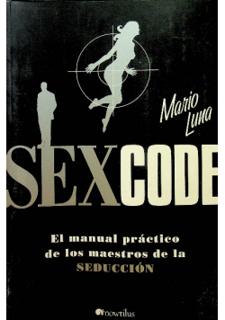 Sex Code El manual practico de los maestros de la seduccion