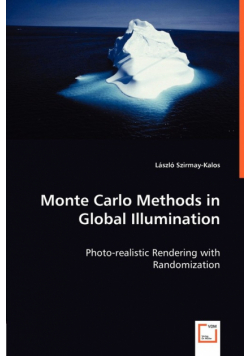 Monte Carlo Methods in Global Illumination - Photo-realistic Rendering with Randomization