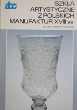 Szkła artystyczne z polskich manufaktur XVIII w