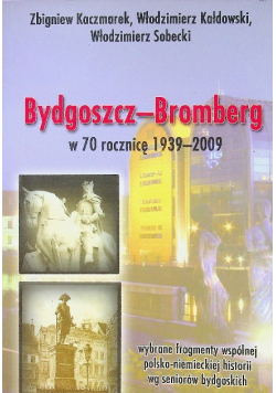Bydgoszcz - Bromberg w 70 rocznicę 1939 - 2009 Autograf autora