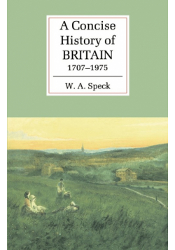 A Concise History of Britain, 1707 1975