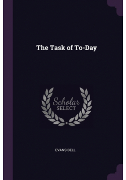 The Task of To-Day
