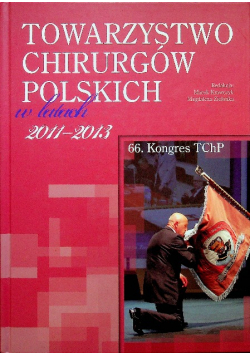 Towarzystwo chirurgów polskich w latach 2011 2013