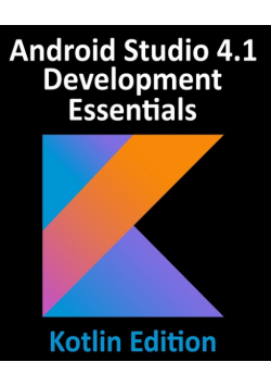 Android Studio 4.1 Development Essentials - Kotlin Edition