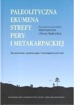 Paleolityczna ekumena strefy pery- i metakarpackie
