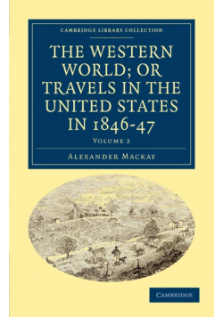 The Western World; or Travels in the United States in 1846-47 -             Volume 2