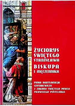 Życiorys świętego Stanisława biskupa i męczennika