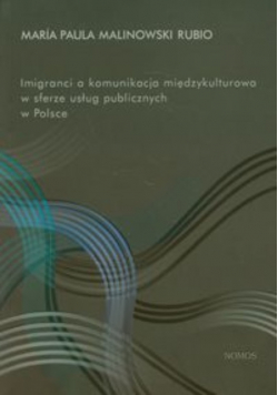 Imigranci a komunikacja międzykulturowa w sferze usług publicznych w Polsce