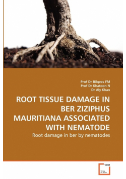 Root Tissue Damage In Ber Ziziphus Mauritiana Associated With Nematode