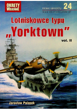 Okręty wojenne numer specjalny 24 Lotniskowce typu Yorktown vol 2