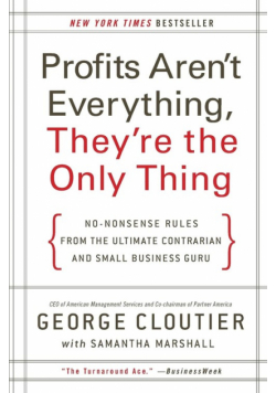 Profits Aren't Everything, They're the Only Thing