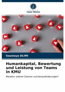 Humankapital, Bewertung und Leistung von Teams in KMU
