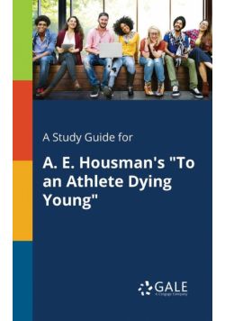 A Study Guide for A. E. Housman's "To an Athlete Dying Young"