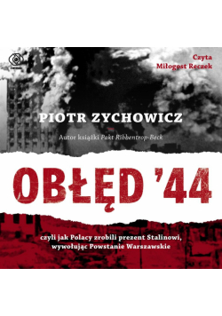 Obłęd '44. Czyli jak Polacy zrobili...Audiobook