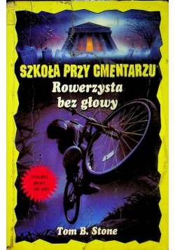 Szkoła przy cmentarzu Rowerzysta bez głowy