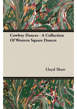 Cowboy Dances - A Collection Of Western Square Dances