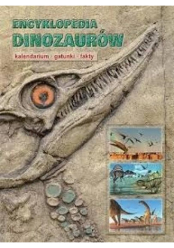 Encyklopedia dinozaurów kalendarium gatunki fakty