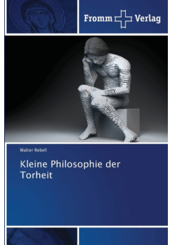 Kleine Philosophie der Torheit