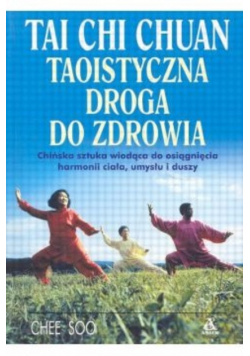 Tai Chi Chuan Taoistyczna droga do zdrowia