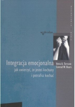 Integracja emocjonalna jak uwierzyć że jesteś kochany