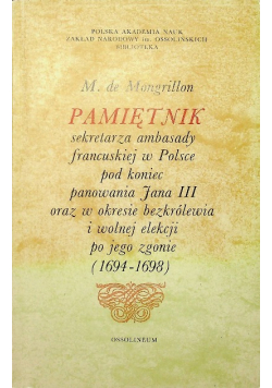 Pamiętnik sekretarza Ambasady francuskiej w Polsce pod koniec panowania Jana III