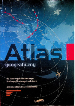 Atlas Geograficzny liceum i technikum i inni