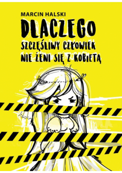 Dlaczego szczęśliwy człowiek nie żeni się z..