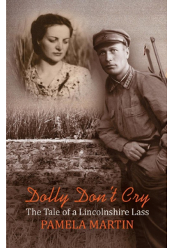 Dolly Don't Cry - The Tale of a Lincolnshire Lass
