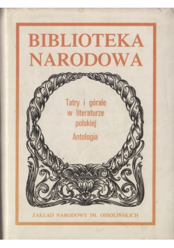 Tatry i górale w literaturze polskiej Antologia