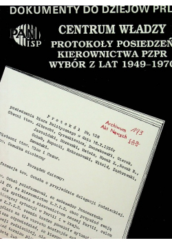 Centrum władzy Protokoły posiedzeń kierownictwa PZPR wybór z lat 1949 - 1970