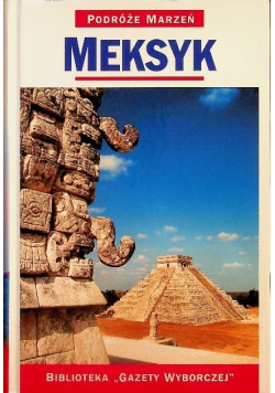 Podróże marzeń Meksyk