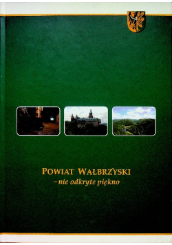 Powiat Wałbrzyski nie odkryte piękno