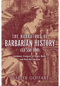 Narrators of Barbarian History (A.D. 550-800), The