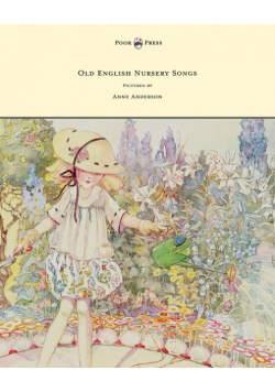 Old English Nursery Songs - Pictured by Anne Anderson