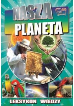 Leksykon Wiedzy Nasza Planeta