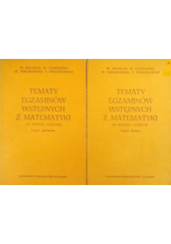Tematy egzaminów wstępnych z matematyki tom I i II