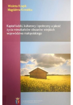 Kapitał ludzki kulturowy i społeczny a jakość życia mieszkańców obszarów wiejskich województwa małopolskiego
