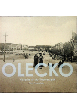 Olecko Historia w stu ilustracjach