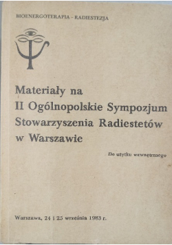 Materiały na II Ogólnopolskie Sympozjum Stowarzyszenia Radiestetów w Warszawie