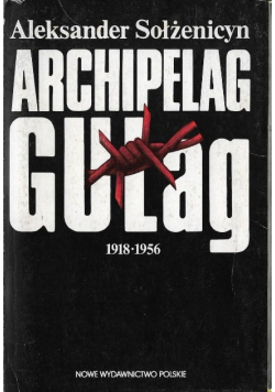 Archipelag GUŁag 1918 - 1956 tom 1