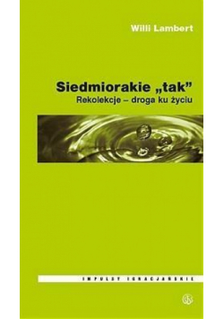 Siedmiorakie "tak" Rekolekcje - droga ku życiu