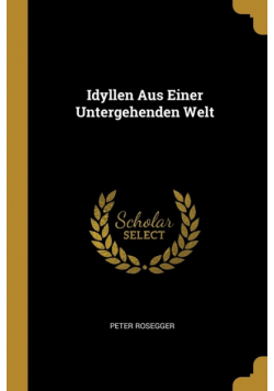Idyllen Aus Einer Untergehenden Welt