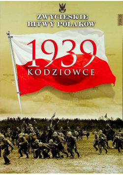 Zwycięskie bitwy Polaków tom 55 Kodziowce 1939