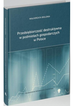 Przedsiębiorczość destruktywna w podmiotach gosp.