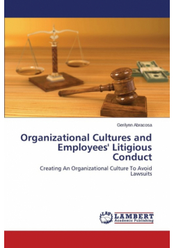 Organizational Cultures and Employees' Litigious Conduct