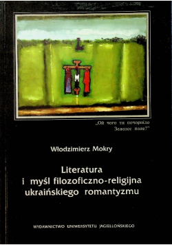 Literatura i myśl filozoficzno - religijna ukraińskiego romantyzmu
